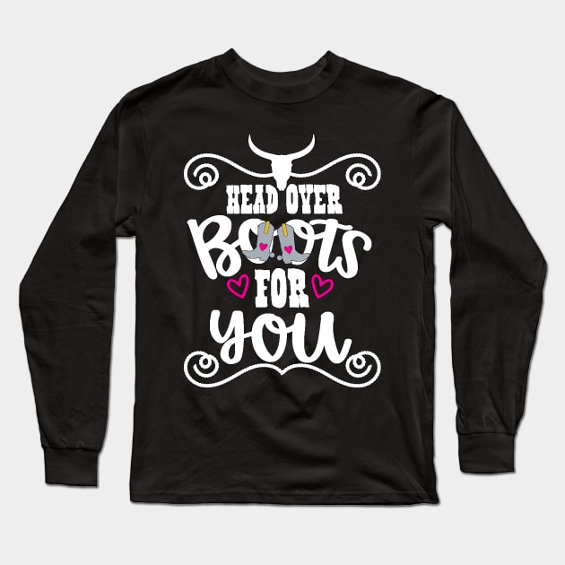 Cowgirl Head Over Boots For You Lover Gift Long Sleeve T-Shirt by TLSDesigns